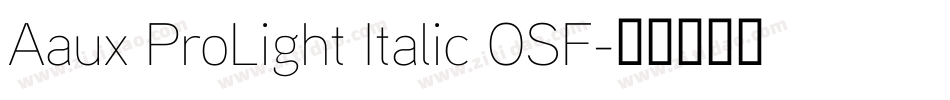 Aaux ProLight Italic OSF字体转换